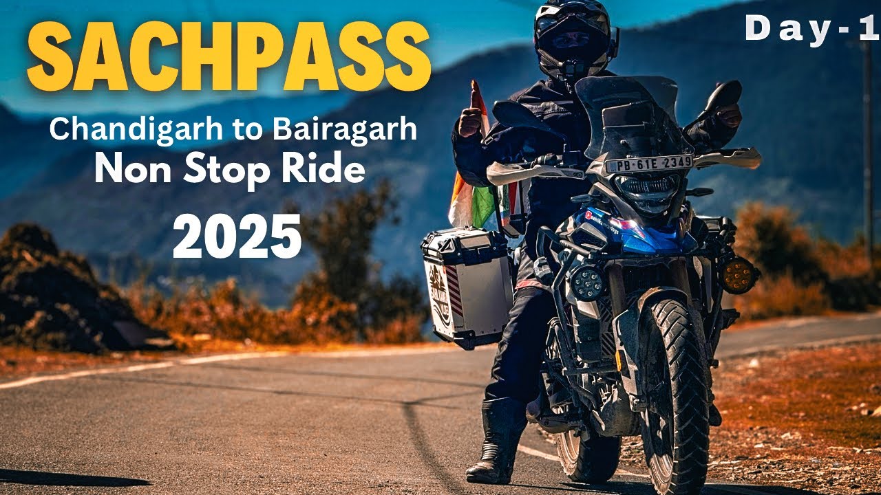 SACHPASS 2025 | Chandigarh to Bairagarh | Non stop Ride | DAY-1