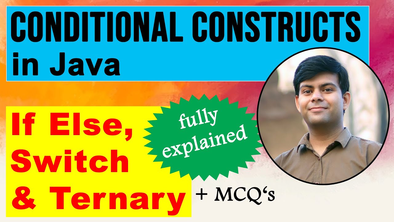 Conditional Constructs in Java - If Else, Switch and Ternary Operator | Computer Class 10 ICSE