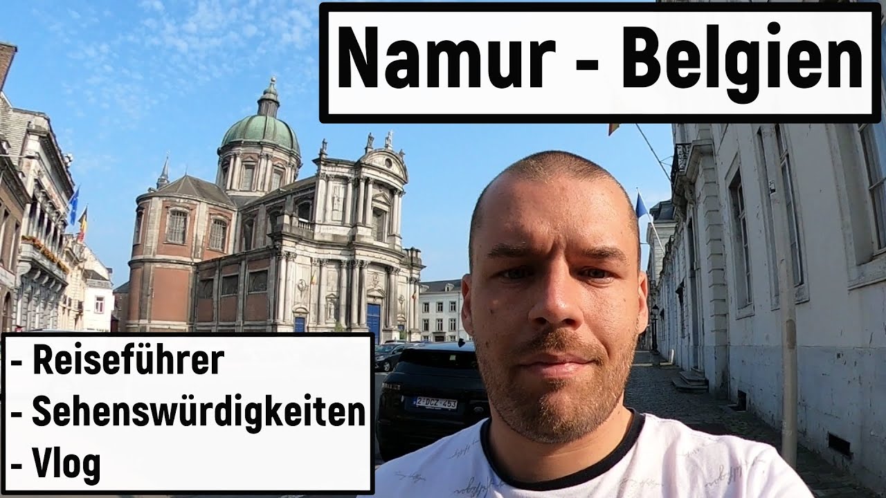 Namur entdecken | Belgiens unterschätzte Hauptstadt mit Geschichte, Kultur und besonderen Highlights