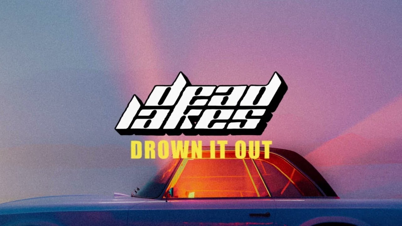 Dead Lakes - drown it out