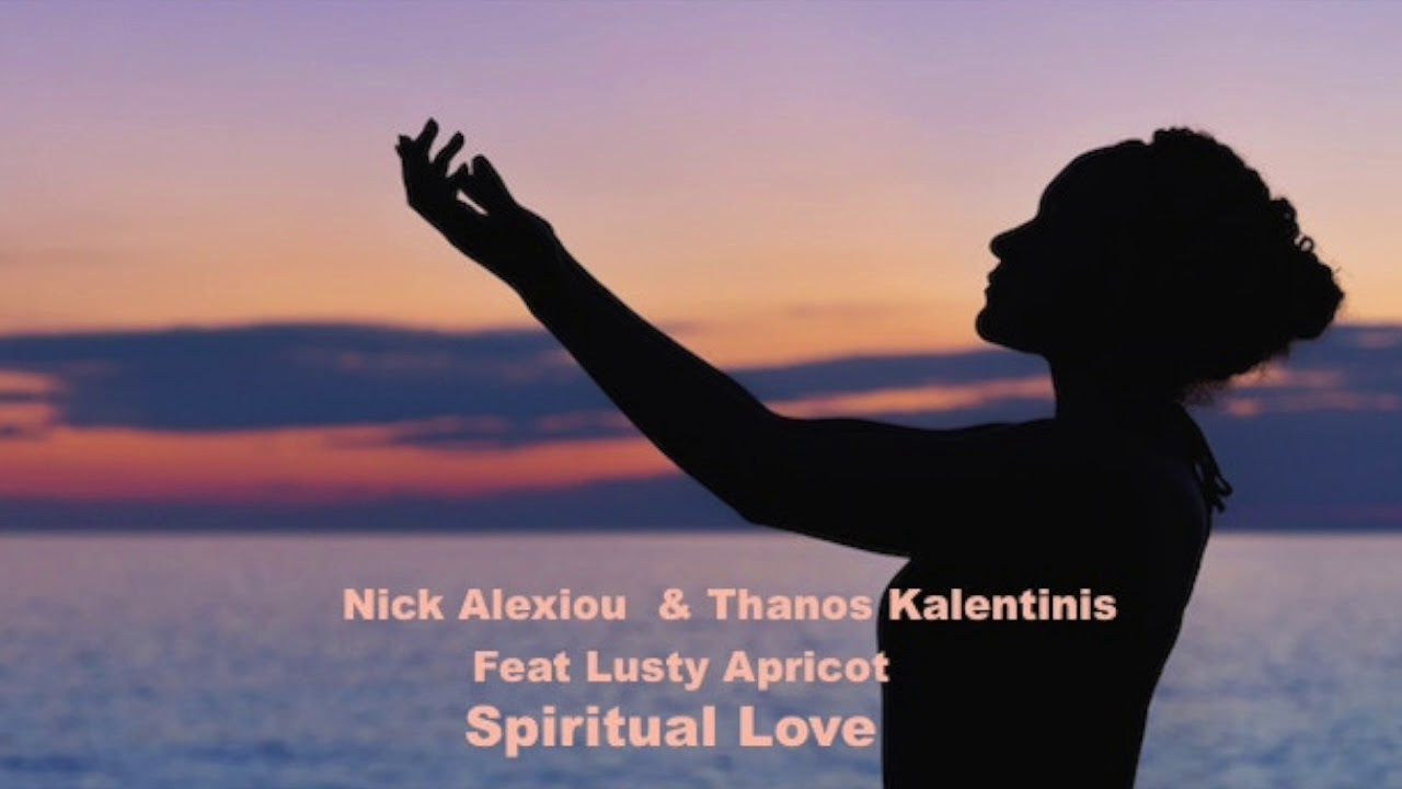 Nick Alexiou  &  Thanos Kalentinis feat Lusty Apricot-Spiritual Love [deep sunset mix]