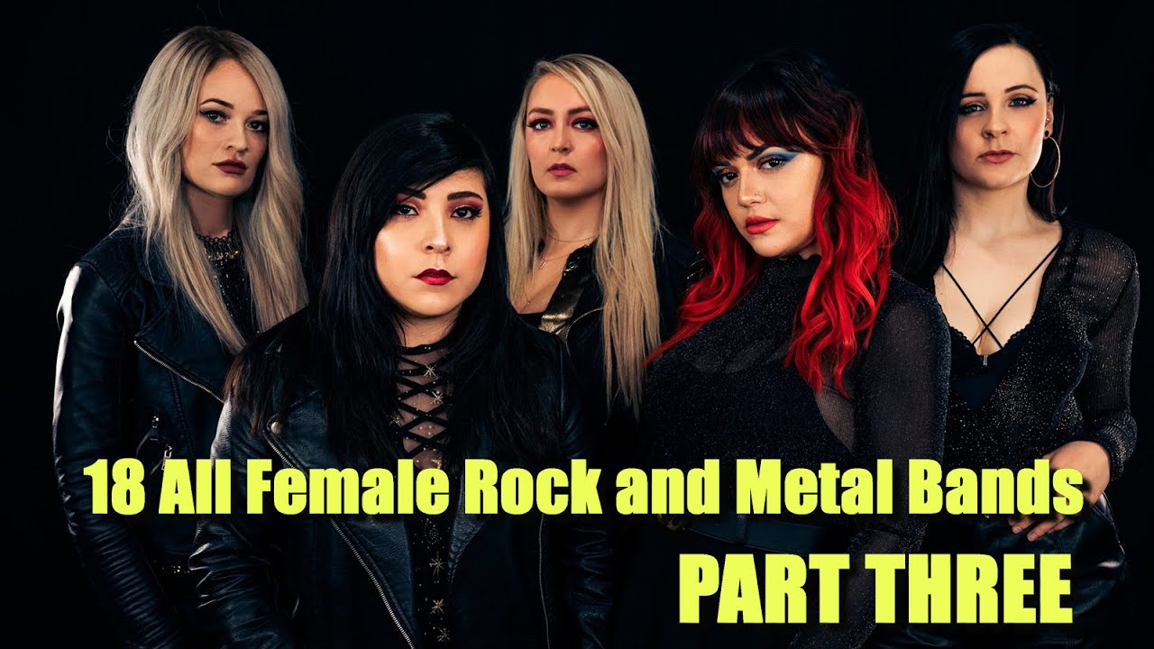 18 All Female Rock and Metal Bands   PART THREE