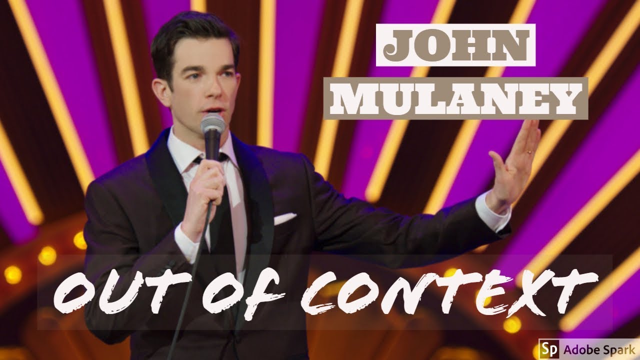 john mulaney quotes out of context