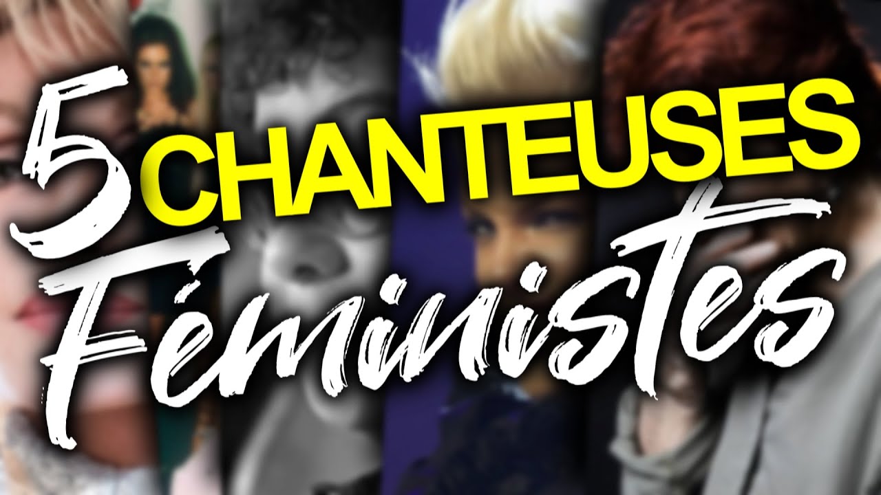 CES CHANTEUSES qui ont fait mon FÉMINISME