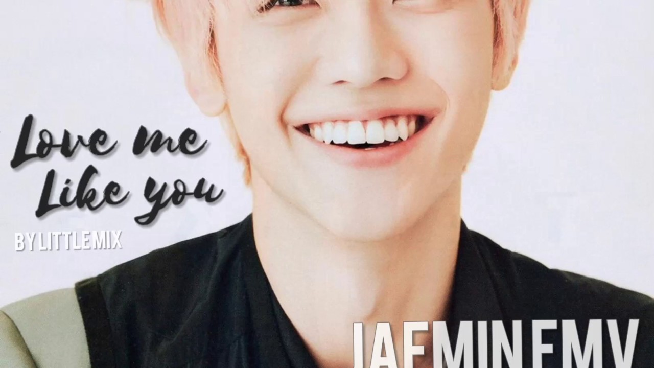 Love me like you -little mix || JAEMIN FMV