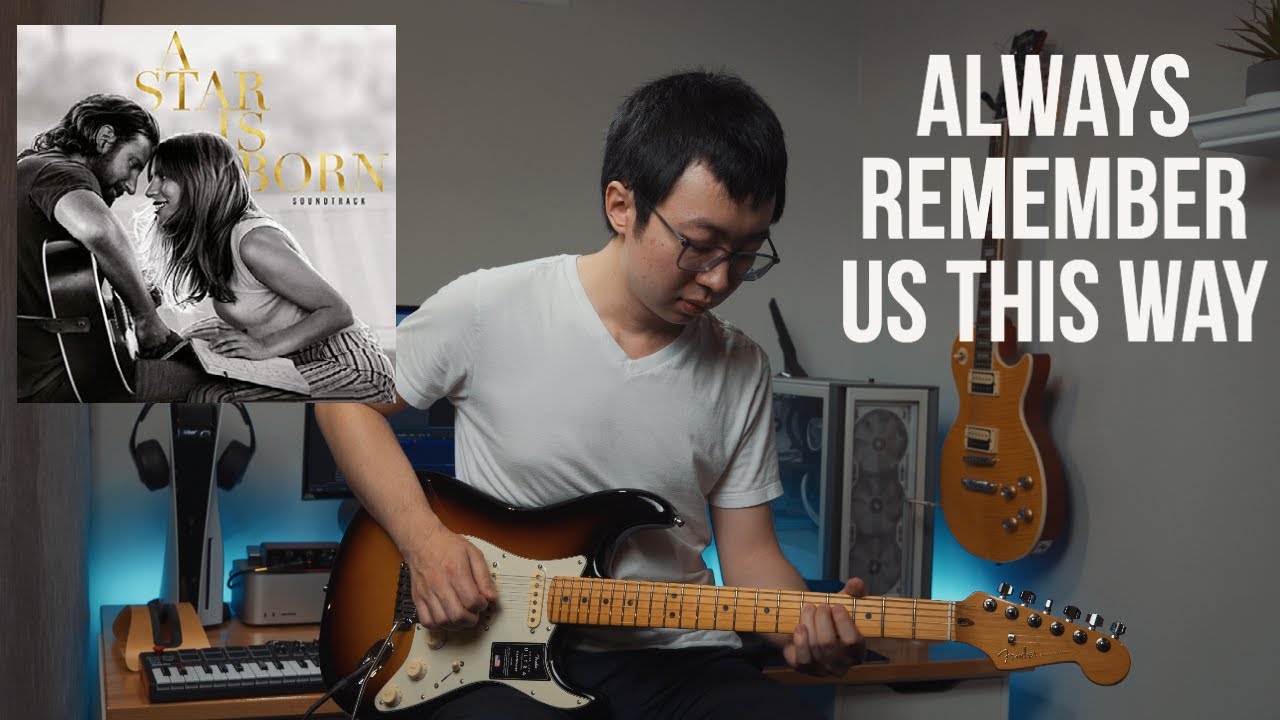 Lady Gaga - Always Remember Us This Way (From “A Star Is Born”) (Guitar Solo Cover)