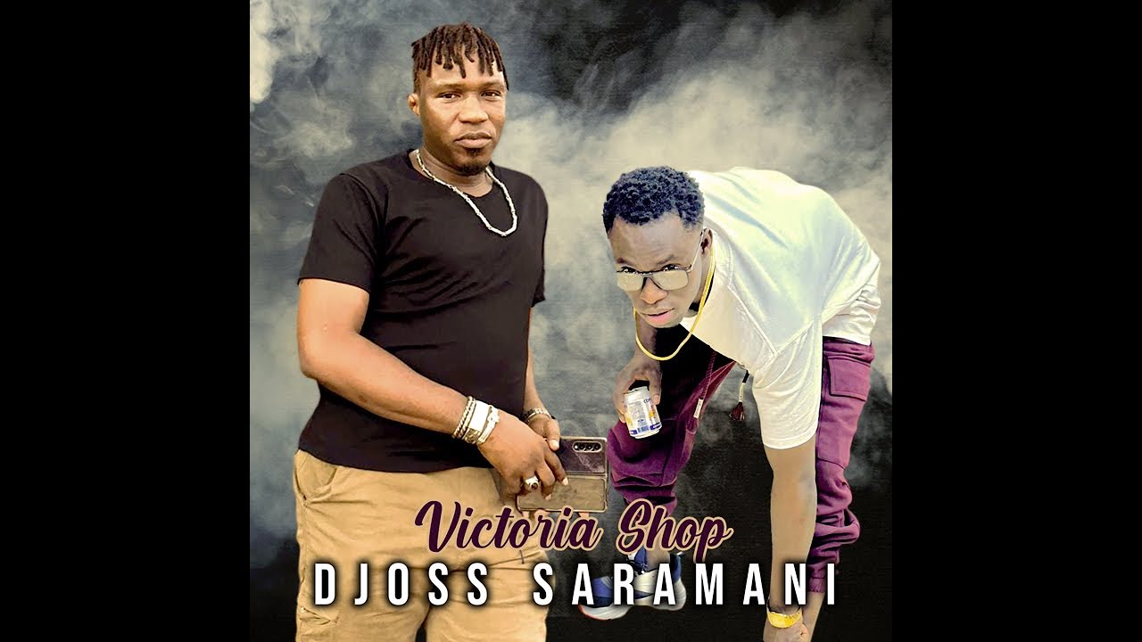 Djoss Saramani - Victoria Shop (Officiel 2024)