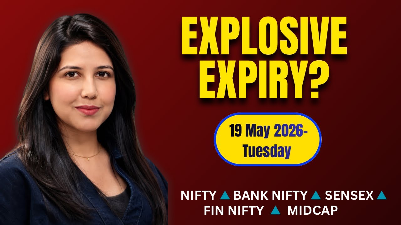 Nifty Tomorrow & Bank Nifty Prediction for 19 May 2026 | Sensex tomorrow | Payal Arora