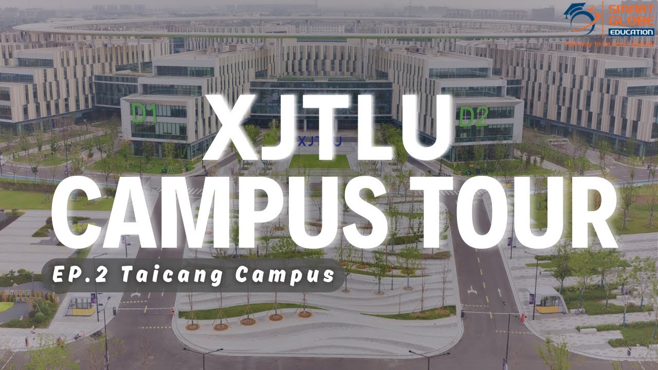 EP.2/2 XJTLU Campuses Tour - Taicang Campus