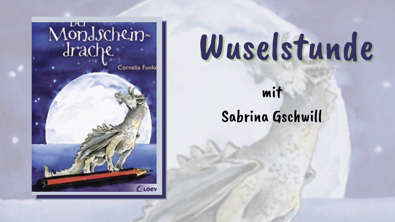 Der Mondschein Drache - Wuselstunde mit Sabrina