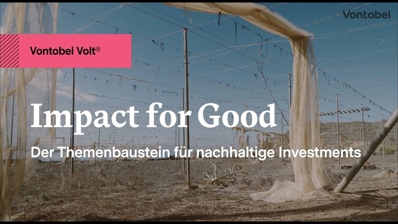 Impact for Good: Anlagebaustein von Vontobel Volt&reg;