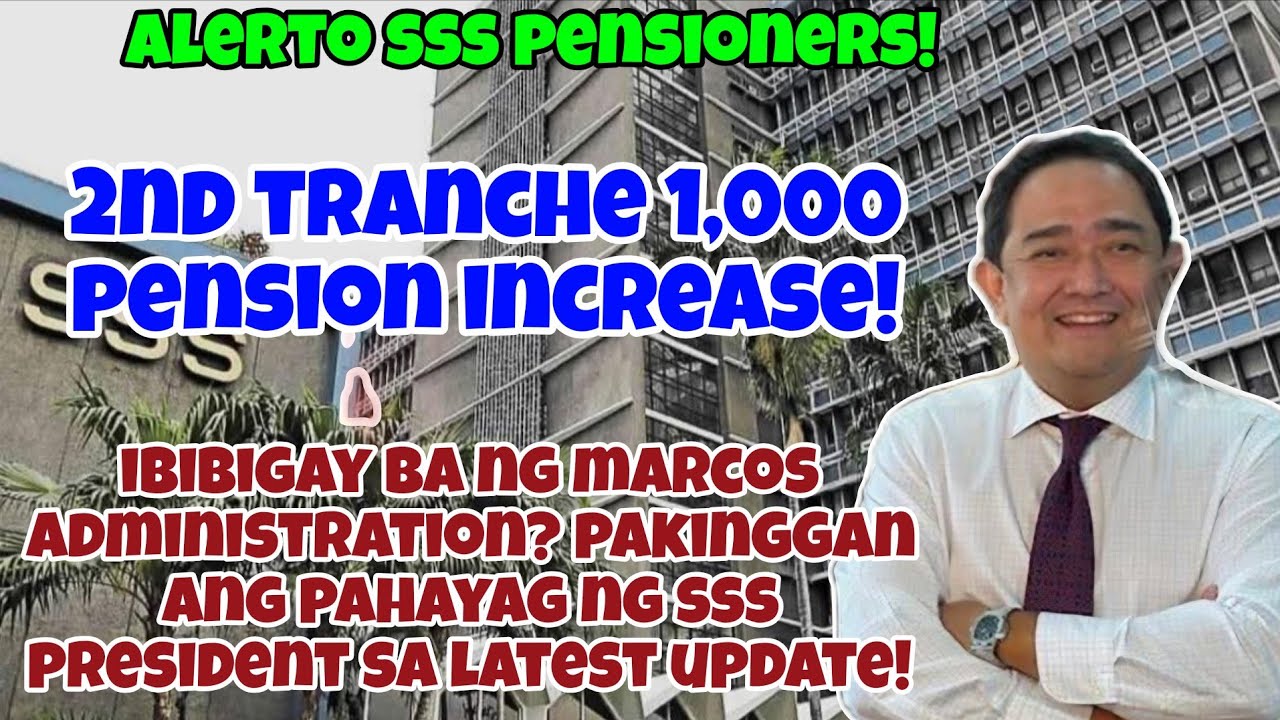 ✅️SSS 2ND TRANCHE 1,000 PENSION INCREASE, IBIBIGAY BA NG MARCOS ADMINISTRATION? PAKINGGAN ANG SSS!