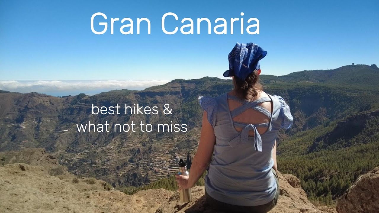 GRAN CANARIA best hikes & what not to miss