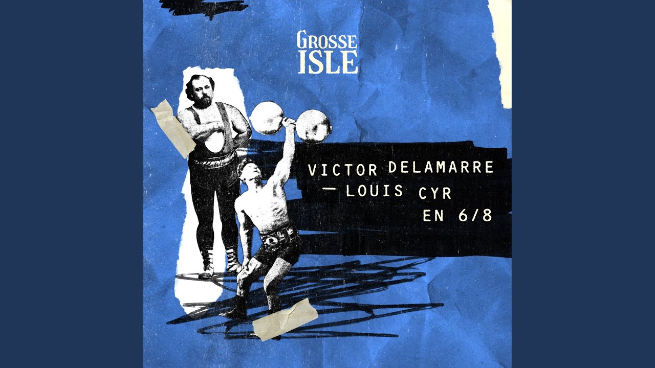 Victor Delamarre/Louis Cyr en 6/8