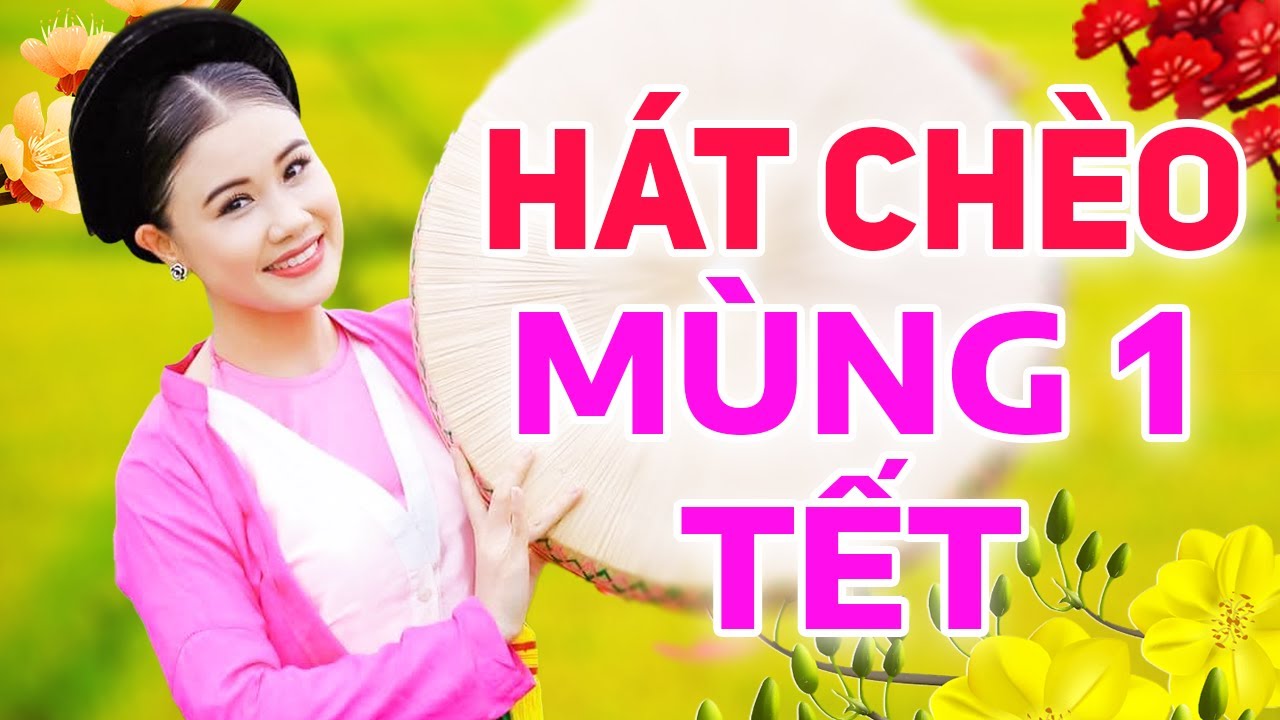 Mùng 1 Tết Mở Nghe Lộc Lá Đầy Nhà - Hát Chèo CHÚC MỪNG NĂM MỚI Hay Nhất 2023