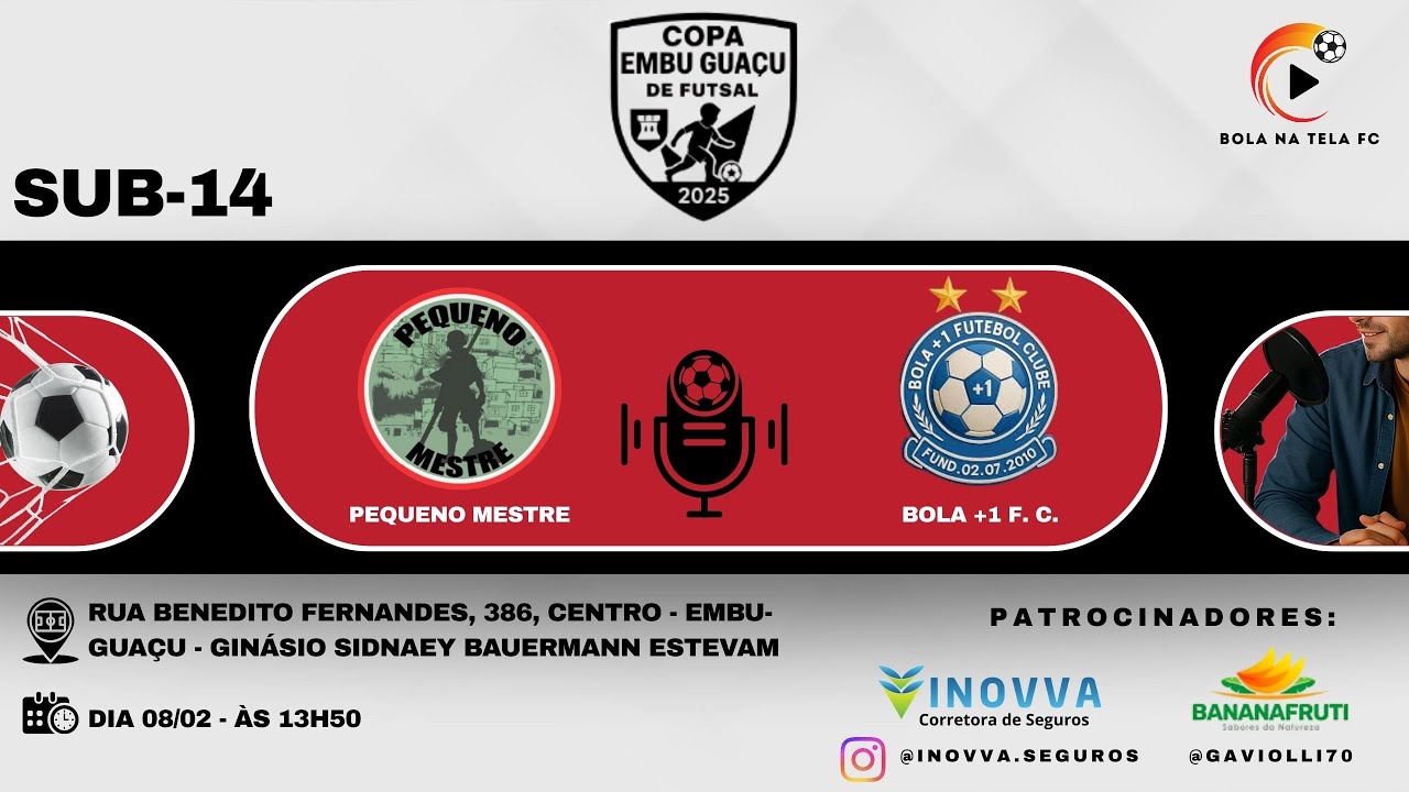 PEQUENO MESTRE X BOLA +1 FUTEBOL CLUBE  - SUB-14 - COPA EMBU-GUAÇU DE FUTSAL