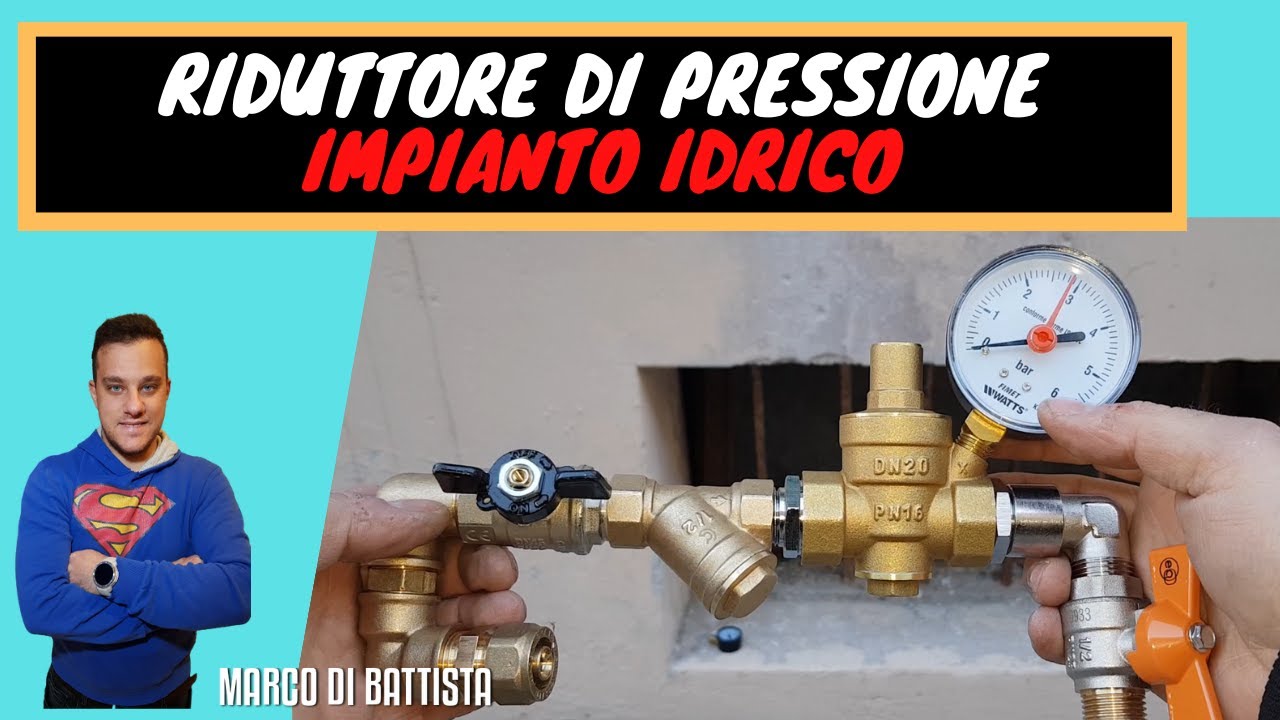 COME INSTALLARE UN RIDUTTORE DI PRESSIONE IN UN IMPIANTO IDRICO