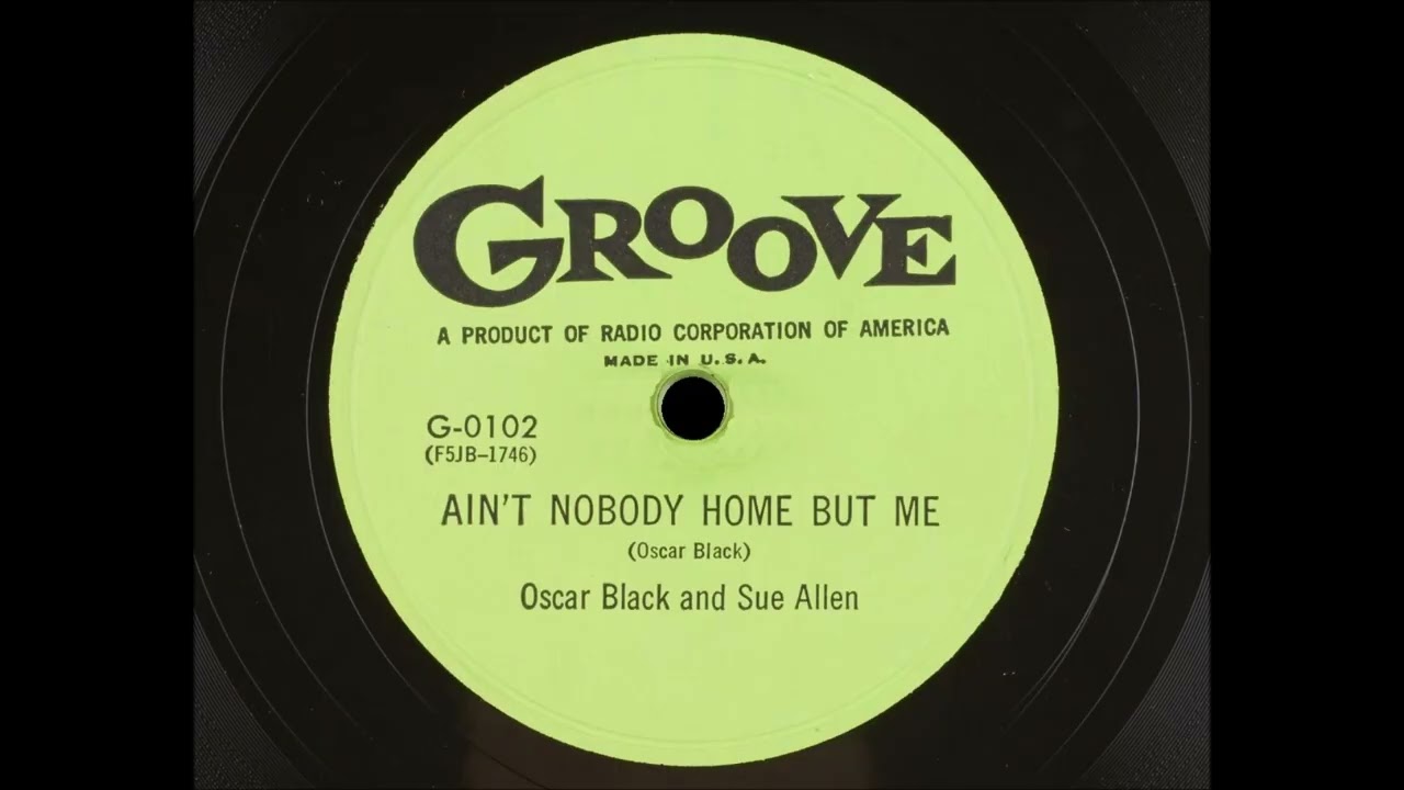 Oscar Black And Sue Allen - Ain't Nobody Home But Me