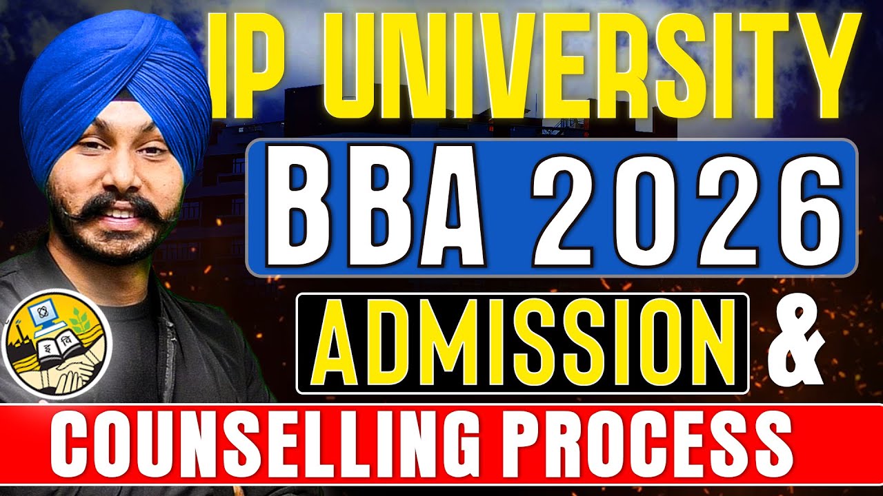 IP University BBA Admission Process 2026  | Counselling Process | Fee Structure | Deadlines
