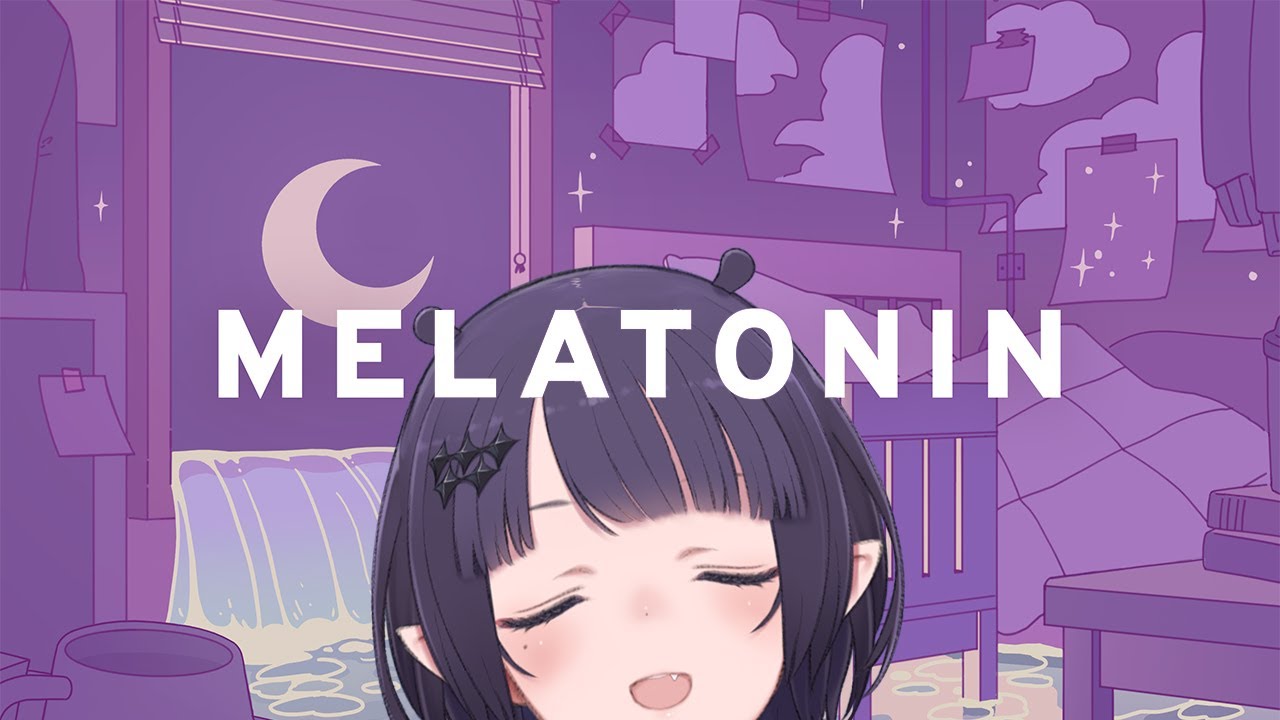 【MELATONIN】 Hi I Just Woke Up Goodnight