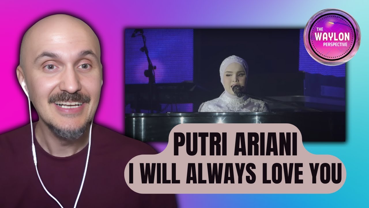 PUTRI'S SINGING IS ALWAYS MAJESTIC & MARVELLOUS!! | Putri Ariani - I Will Always Love You - Reaction