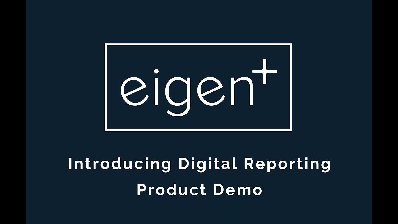 Introducing Digital Reporting by Eigen Ltd