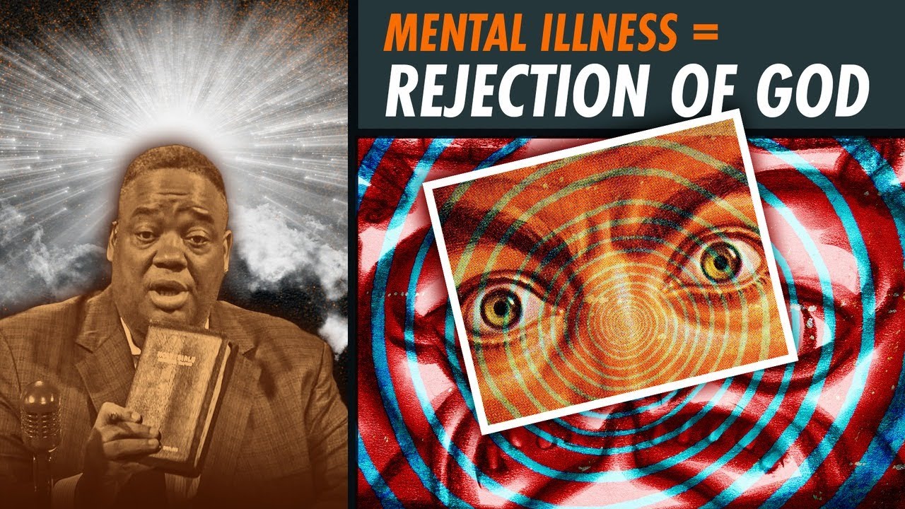 @realjasonwhitlock: Mental Illness = Rejection of God