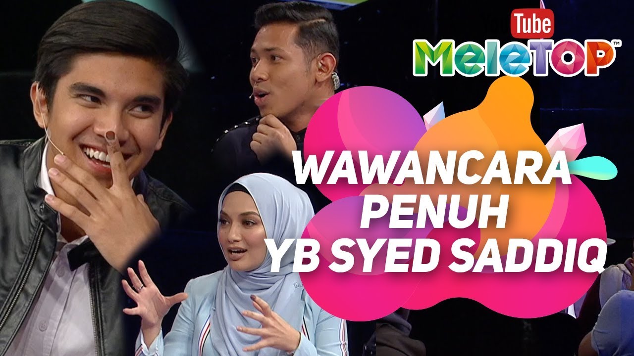 Wawancara PENUH Penampilan eksklusif YB Syed Saddiq di MeleTOP bersama Nabil dan Neelofa