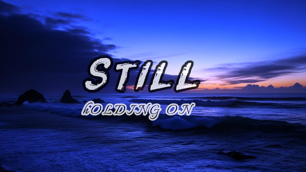 Best English songs | Still holding on (Lyrics) 💔💔