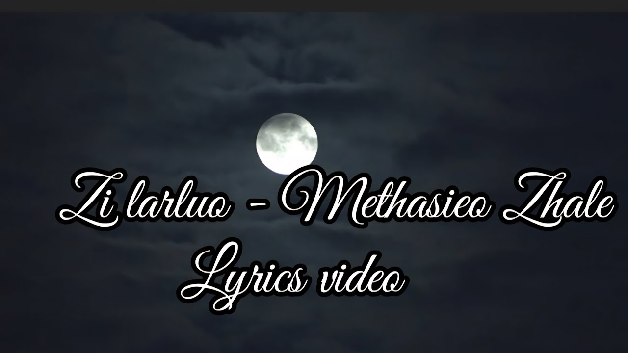 Zi larluo- Methasieo Zhale (Official lyrics video)