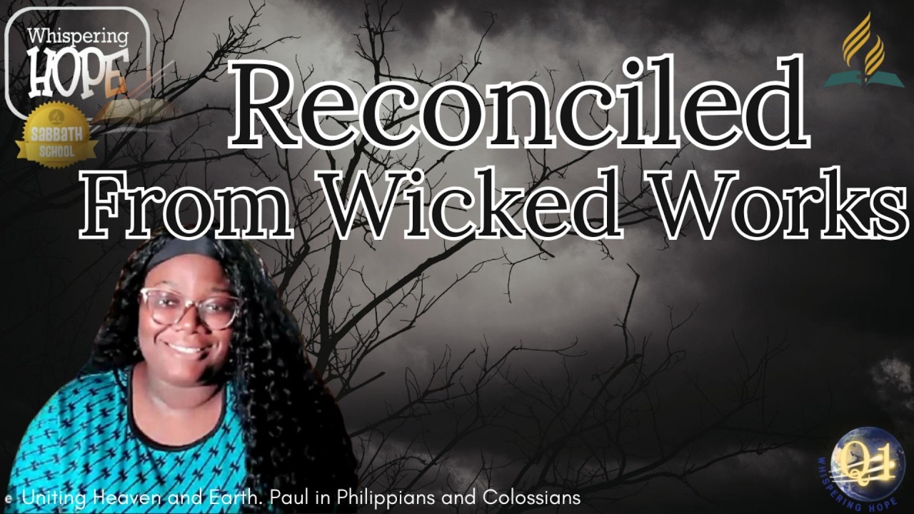 Reconciled From Wicked Works | Daily Sabbath School Lesson Study 9 | Quarter 1 2026