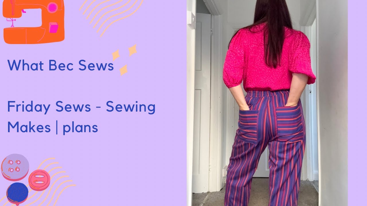 Friday Sews | Sewing Makes and Plans