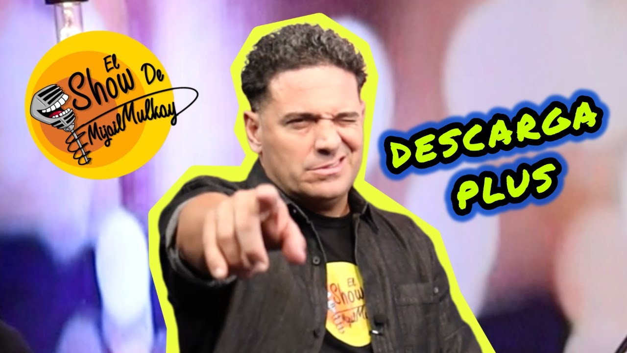 Descarga PLUS! (11/14/2024) El Show de Mijail Mulkay