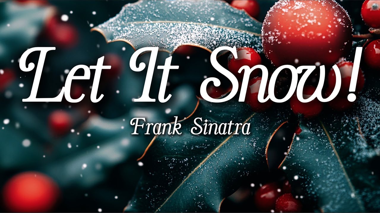 Frank Sinatra - Let It Snow! Let It Snow! Let It Snow! (Lyrics)