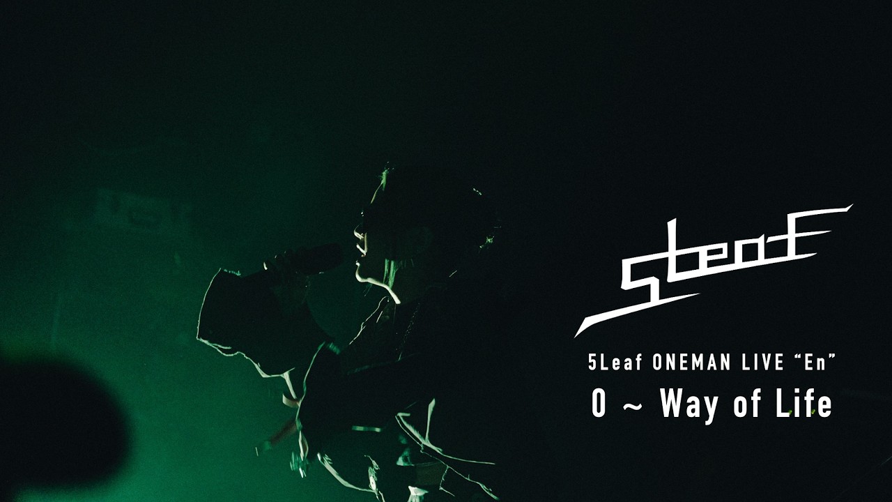 【LIVE】5Leaf / 0 ~ Way of Life