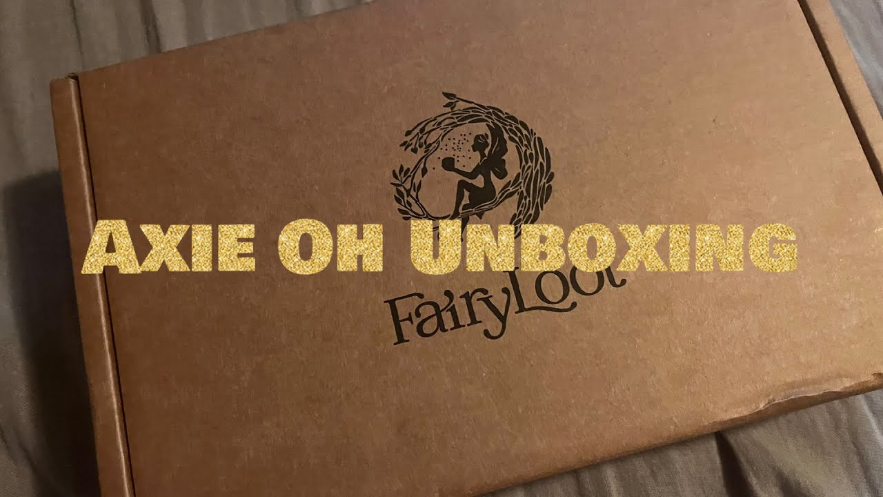 Fairyloot Unboxing: Axie Oh
