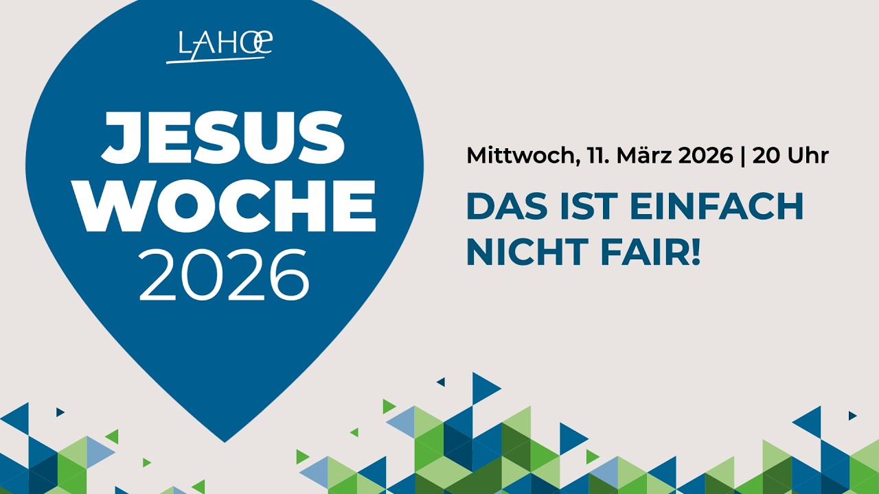 11.03.2026 Jesuswoche - Das ist einfach nicht fair!