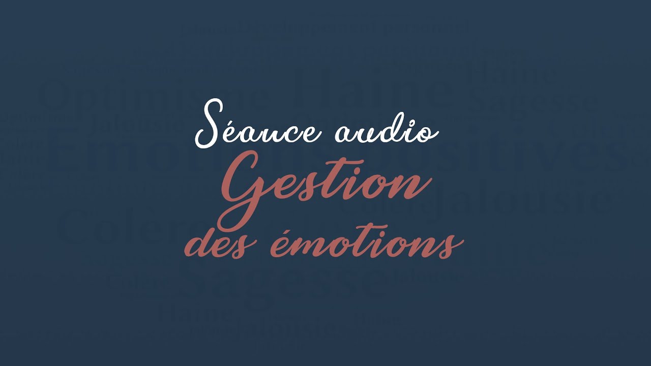 Séance AUDIO - Gestion des émotions ( L'hypnose et vous )