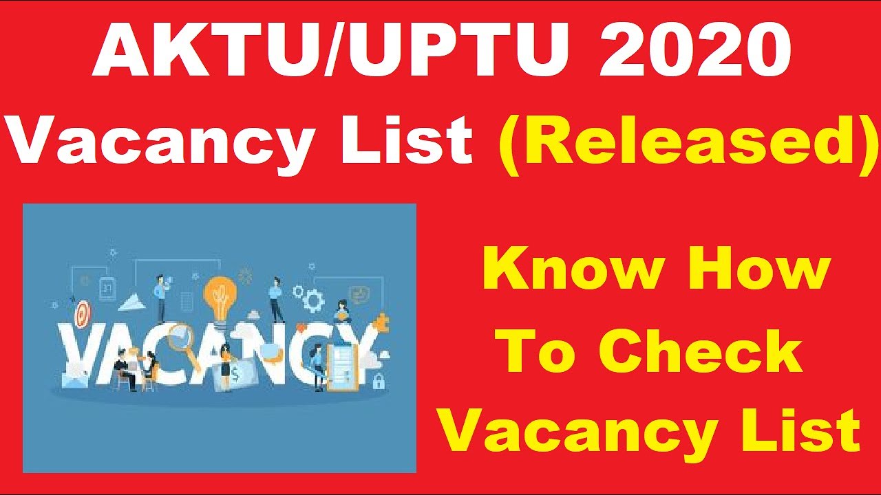 AKTU/UPTU 2020 Vacancy List (Released) - How to Check AKTU/UPTU 2020 Vacancy List for Special Round