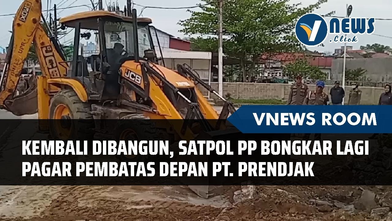 Kembali Dibangun Satpol Pp Bongkar Lagi Pagar Pembatas Depan PT. Prendjak