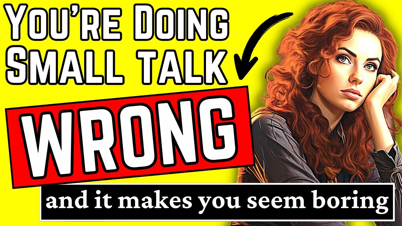 How To Never Be Boring In Any Conversation! (17 Tips For Mastering Small Talk)