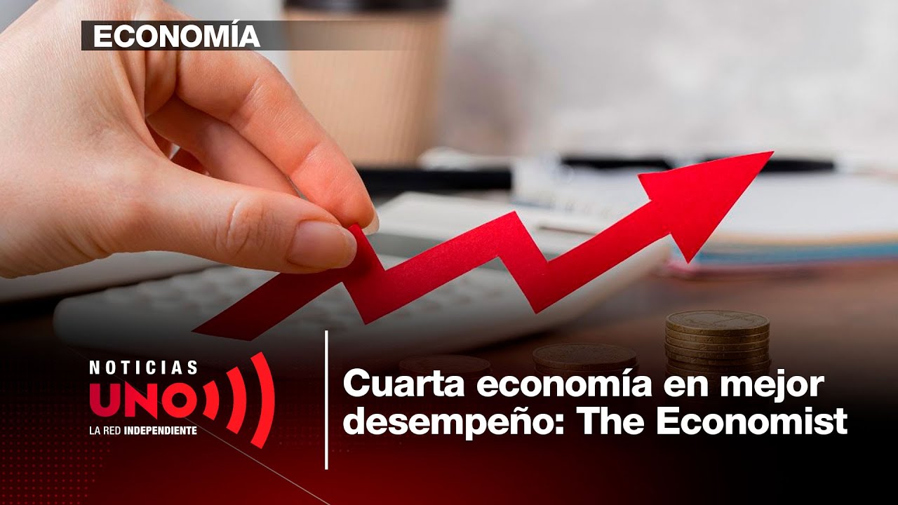 Colombia es la cuarta economía con mejor desempeño en 2025 según The Economist | Noticias UNO
