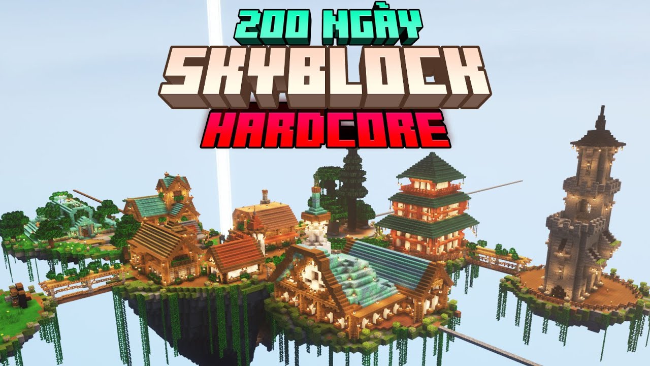200 Ng&agrave;y Minecraft Skyblock Sinh Tồn Si&ecirc;u Kh&oacute; !!