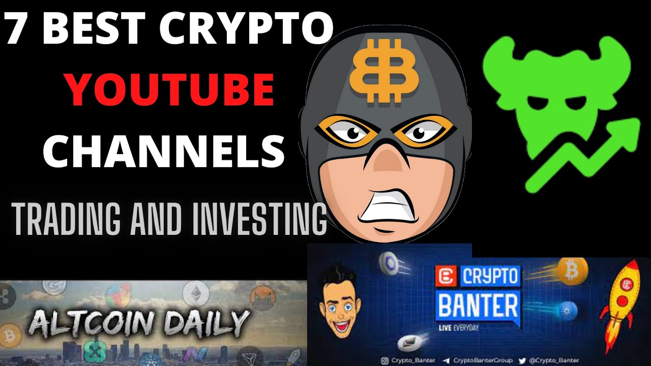 The 7 Best YouTube Channels about Crypto-Trading and Investing in Cryptocurrency