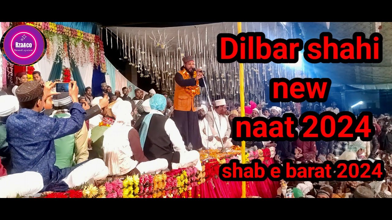 Dilbar Shahi| न्यु Naat| या नवी आप के | Rza&co |Ludhiana| Ataye Rasul Conference| 2024 Dana mandi