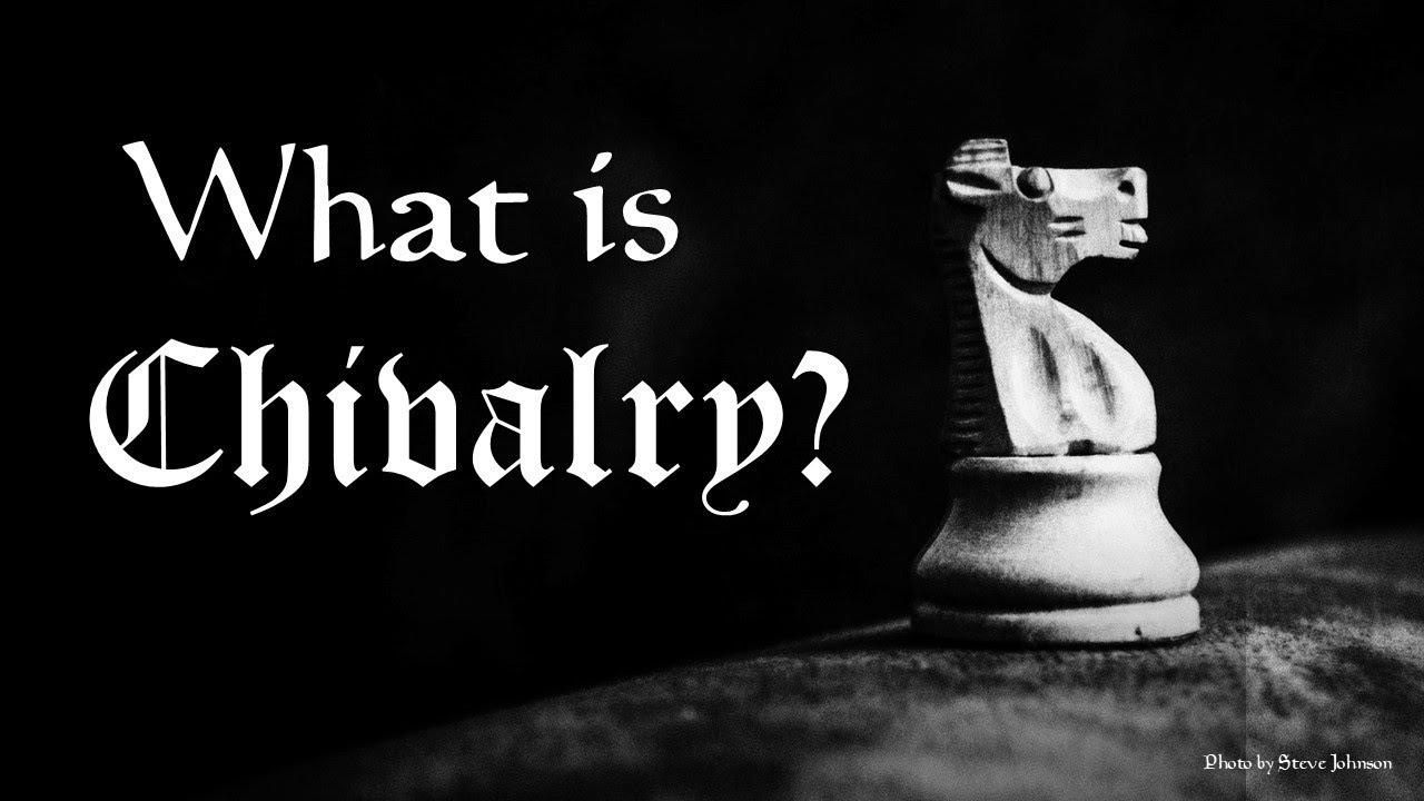 What is Chivalry? And is it Dead? (Chivalry from the Middle Ages to Present)