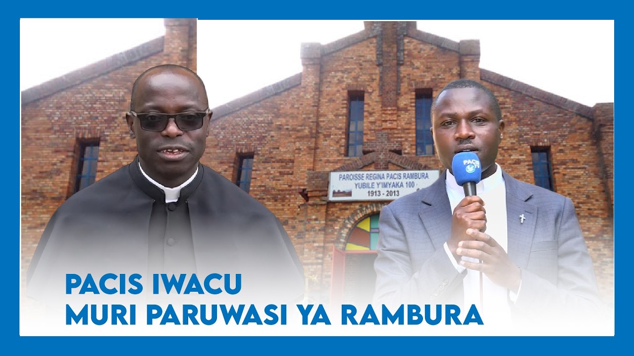 PACIS IWACU : MURI PARUWASI YA RAMBURARAMBURA