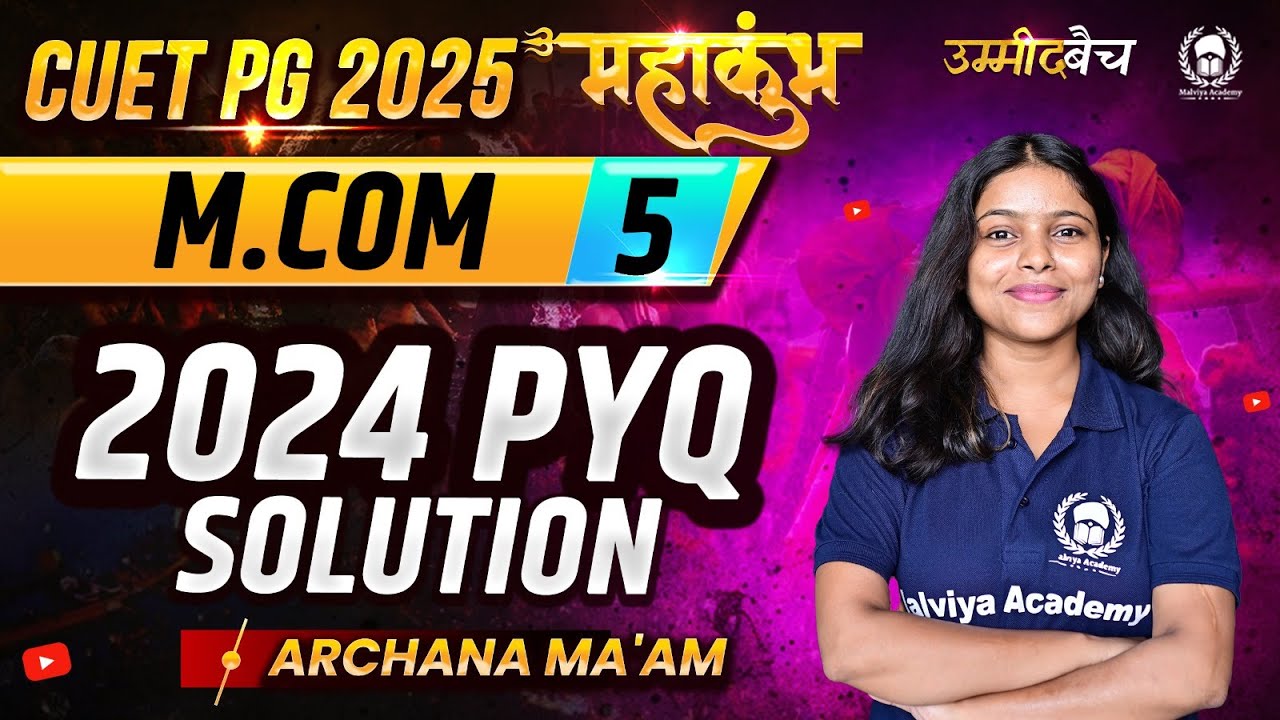 CUET PG 2025 M.Com महाकुंभ - 5 | 2024 PYQ Solution | Archana Ma'am