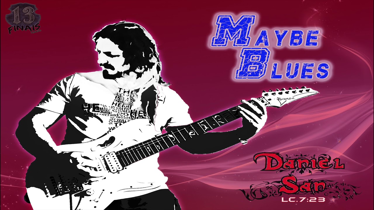 Maybe Blues - Daniel San