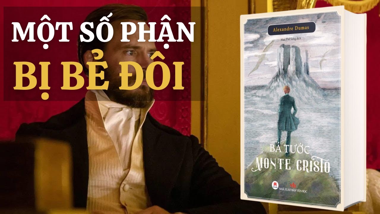 Từ ngục tối đến quyền lực: Số phận bị bẻ đôi của bá tước Monte Cristo | Apono | Review sách